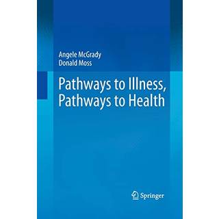 Pathways to Illness, Pathways to Health
