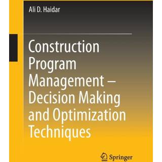 Construction Program Management – Decision Making and Optimization Techniques