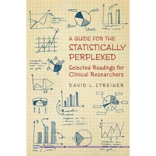 A Guide for the Statistically Perplexed