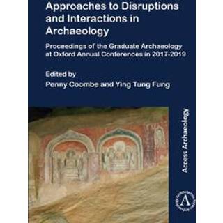 Approaches to Disruptions and Interactions in Archaeology