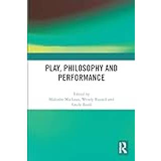 Play, Philosophy and Performance
