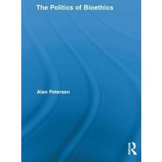 The Politics of Bioethics