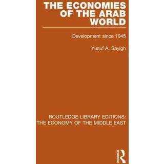 The Economies of the Arab World (RLE Economy of Middle East)