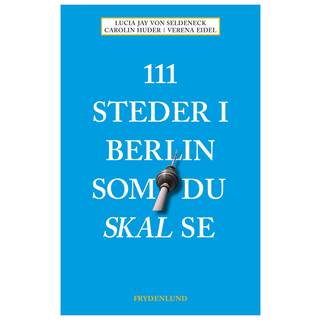 111 steder i Berlin som du skal se