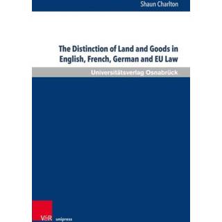 The Distinction of Land and Goods in English, French, German and EU Law