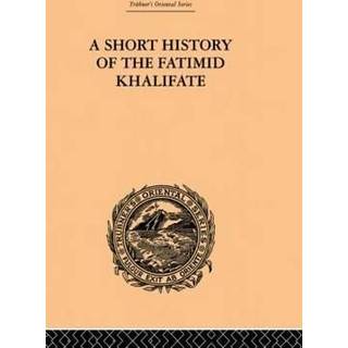 A Short History of the Fatimid Khalifate