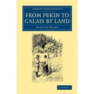 From Pekin to Calais by Land