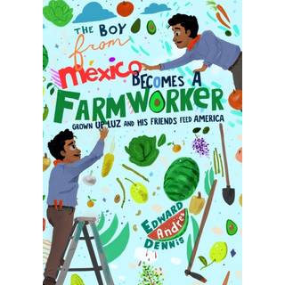 The Boy From Mexico Becomes a Farmworker