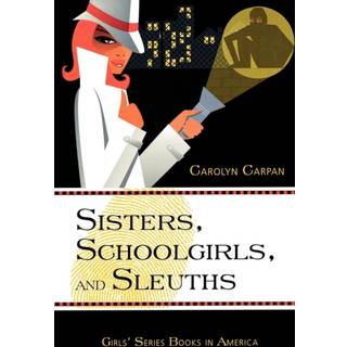 Sisters, Schoolgirls, and Sleuths