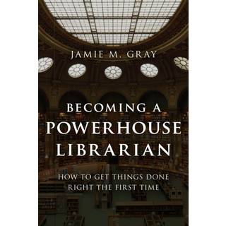 Becoming a Powerhouse Librarian