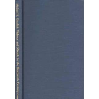 Violence and Miracle in the Fourteenth Century