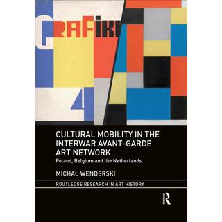 Cultural Mobility in the Interwar Avant-Garde Art Network