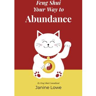Feng Shui Your Way to Abundance