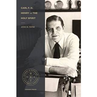 Carl F. H. Henry on the Holy Spirit