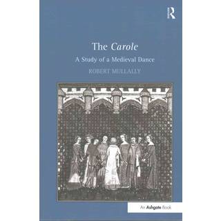 The Carole: A Study of a Medieval Dance