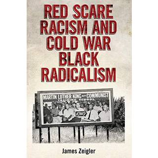 Red Scare Racism and Cold War Black Radicalism