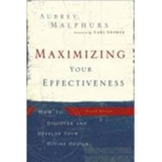 Maximizing Your Effectiveness – How to Discover and Develop Your Divine Design
