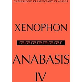 The Anabasis of Xenophon: Volume 4, Book IV