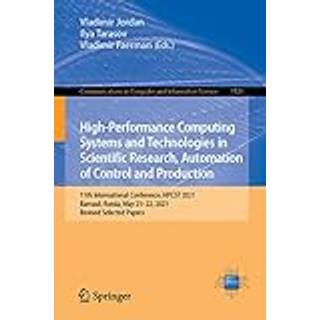 High-Performance Computing Systems and Technologies in Scientific Research, Automation of Control and Production