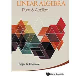 Linear Algebra: Pure & Applied