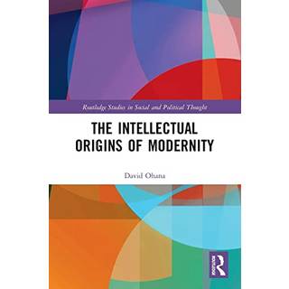 The Intellectual Origins of Modernity