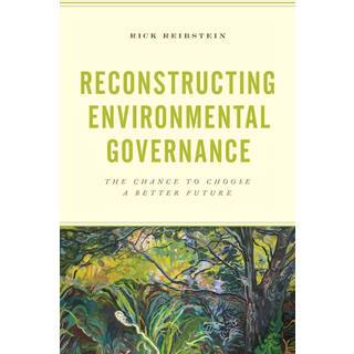 Reconstructing Environmental Governance