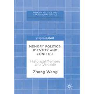 Memory Politics, Identity and Conflict