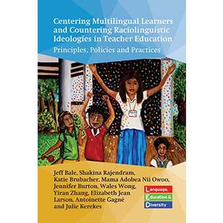 Centering Multilingual Learners and Countering Raciolinguistic Ideologies in Teacher Education