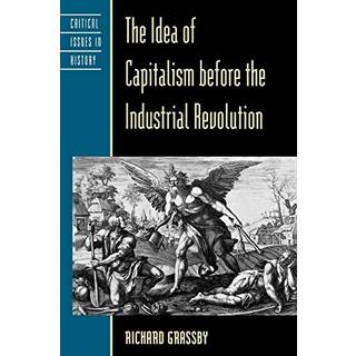 The Idea of Capitalism before the Industrial Revolution
