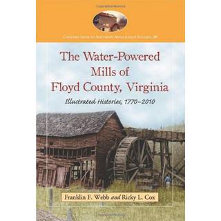 The Water-Powered Mills of Floyd County, Virginia
