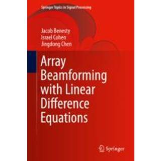 Array Beamforming with Linear Difference Equations (3, 2021) | Israel Cohen,Jingdong Chen,Jacob Benesty
