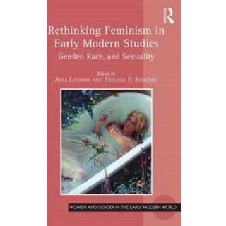 Rethinking Feminism in Early Modern Studies