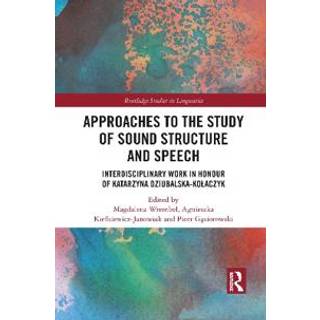 Approaches to the Study of Sound Structure and Speech