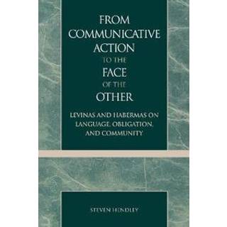 From Communicative Action to the Face of the Other