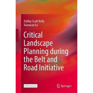 Critical Landscape Planning during the Belt and Road Initiative