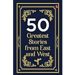 50 Greatest Stories from East and West