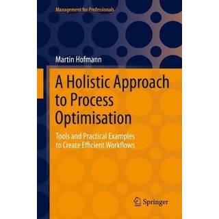 A Holistic Approach to Process Optimisation