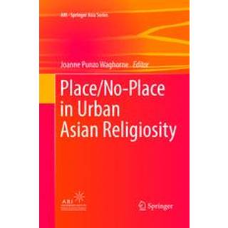 Place/No-Place in Urban Asian Religiosity