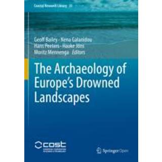 The Archaeology of Europe’s Drowned Landscapes