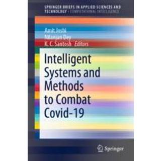 Intelligent Systems and Methods to Combat Covid-19
