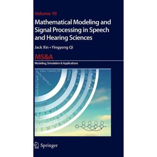 Mathematical Modeling and Signal Processing in Speech and Hearing Sciences