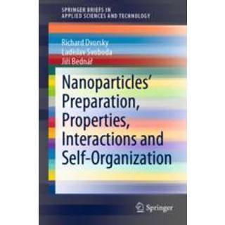 Nanoparticles’ Preparation, Properties, Interactions and Self-Organization