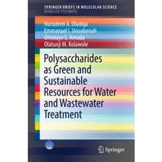 Polysaccharides as a Green and Sustainable Resources for Water and Wastewater Treatment