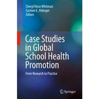 Case Studies in Global School Health Promotion
