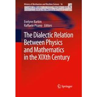 The Dialectic Relation Between Physics and Mathematics in the XIXth Century