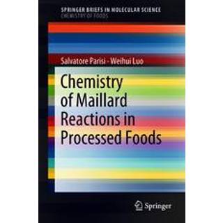 Chemistry of Maillard Reactions in Processed Foods