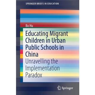 Educating Migrant Children in Urban Public Schools in China