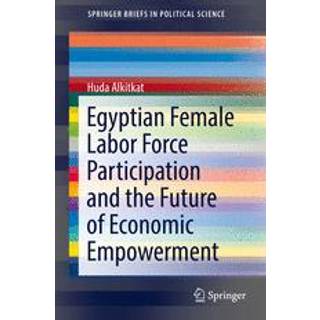 Egyptian Female Labor Force Participation and the Future of Economic Empowerment