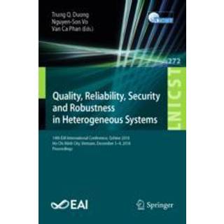 Quality, Reliability, Security and Robustness in Heterogeneous Systems