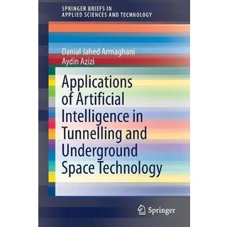 Applications of Artificial Intelligence in Tunnelling and Underground Space Technology